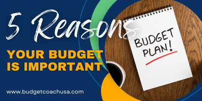 5 Reasons Your Budget is Important